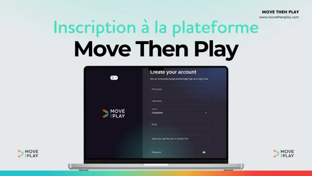 Inscription à la plateforme MOVE THEN PLAY Application Web